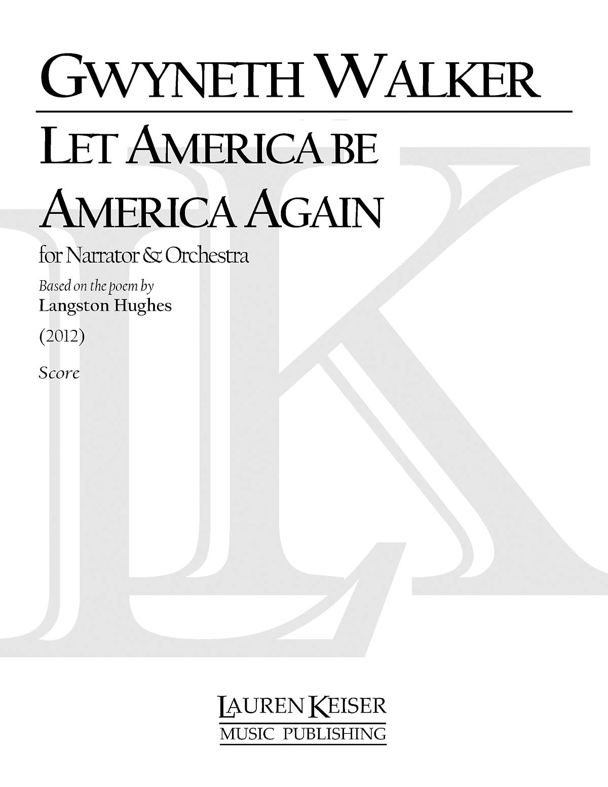 Gwyneth Walker: Let America Be America Again: Orchestra and Vocal: Score