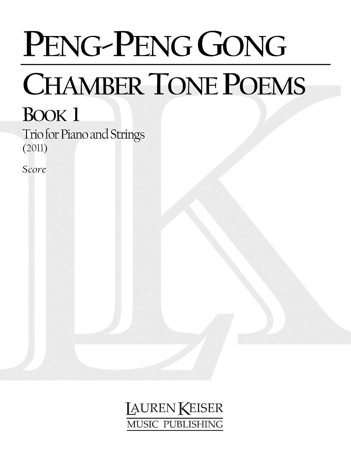 Peng-Peng Gong: Chamber Tone Poems  Book 1: String Orchestra and Solo: Score