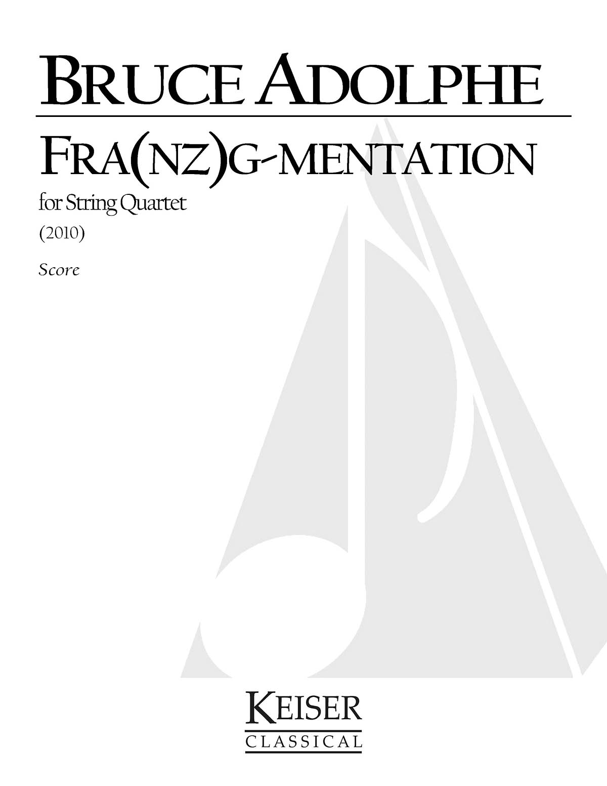 Bruce Adolphe: Fra(nz)g-mentation: String Quartet: Score