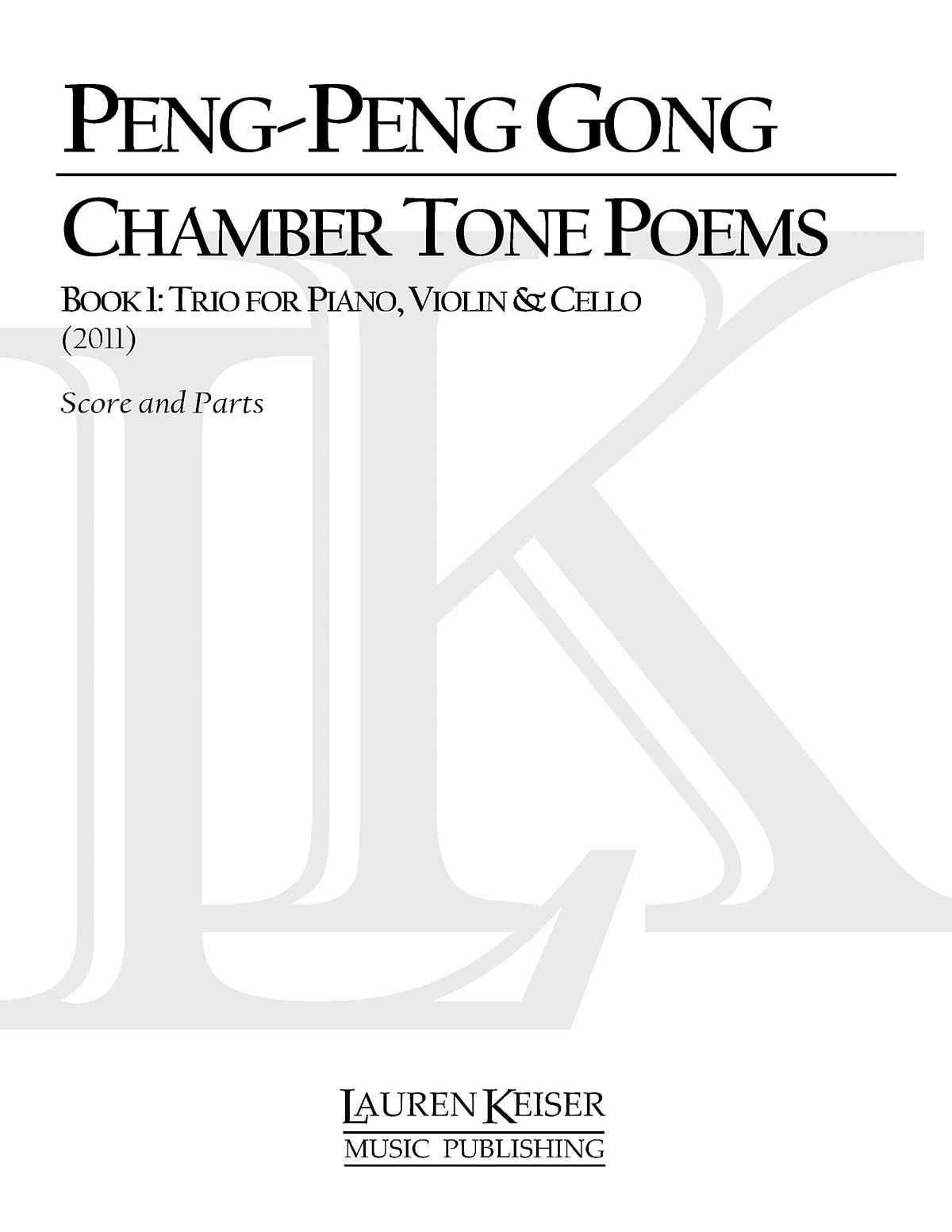 Peng-Peng Gong: Chamber Tone Poems  Book 1: Trio for Piano and Str: Chamber