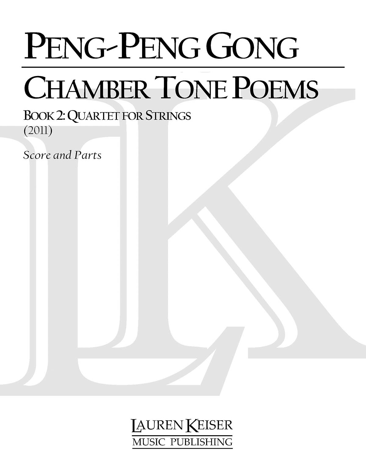 Peng-Peng Gong: Chamber Tone Poems  Book 2: Quartet for Strings: String Quartet:
