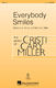 Cristi Cary Miller: Everybody Smiles: Mixed Choir a Cappella: Vocal Score