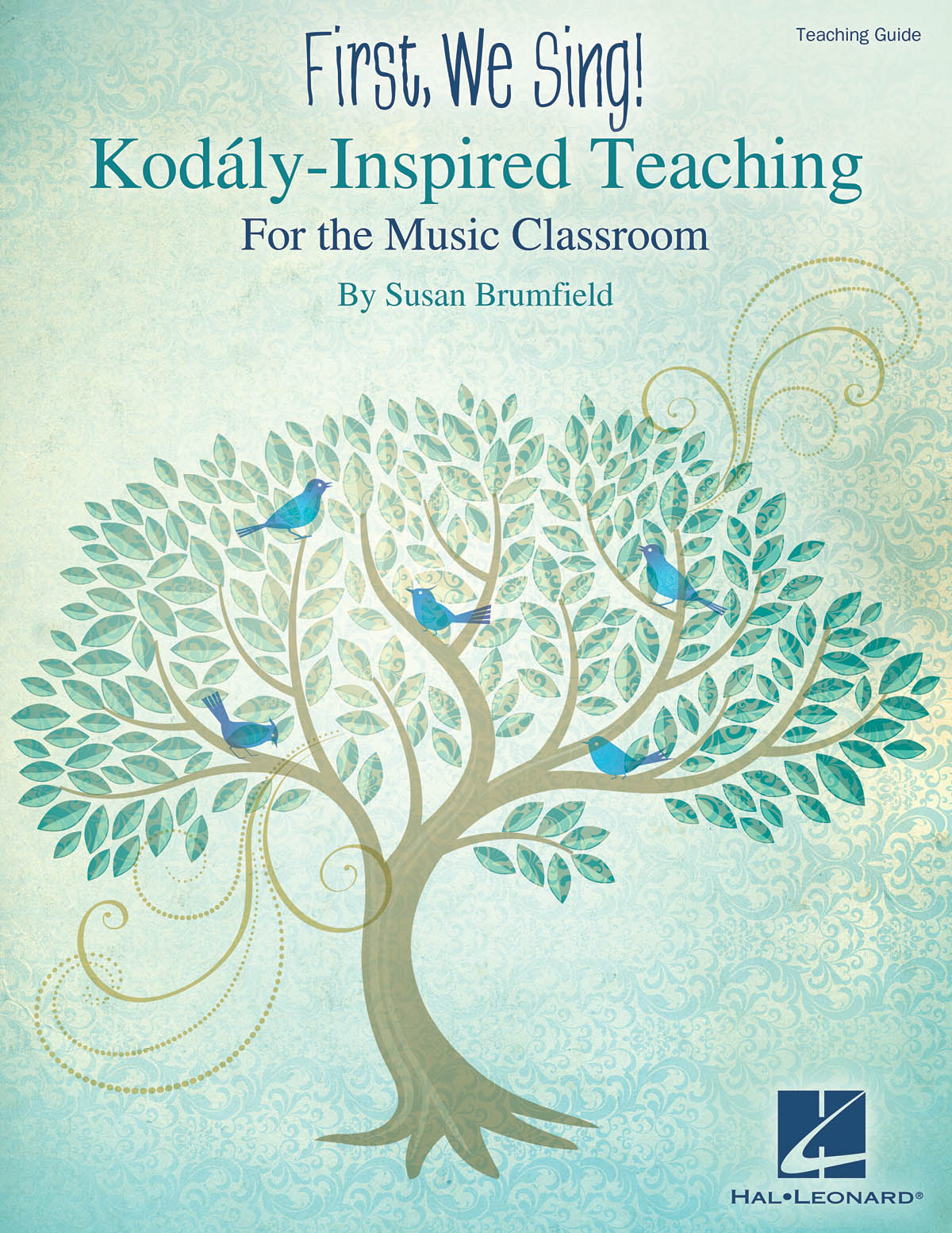 Susan Brumfield: First  We Sing! Kodály-Inspired Teaching: Mixed Choir a