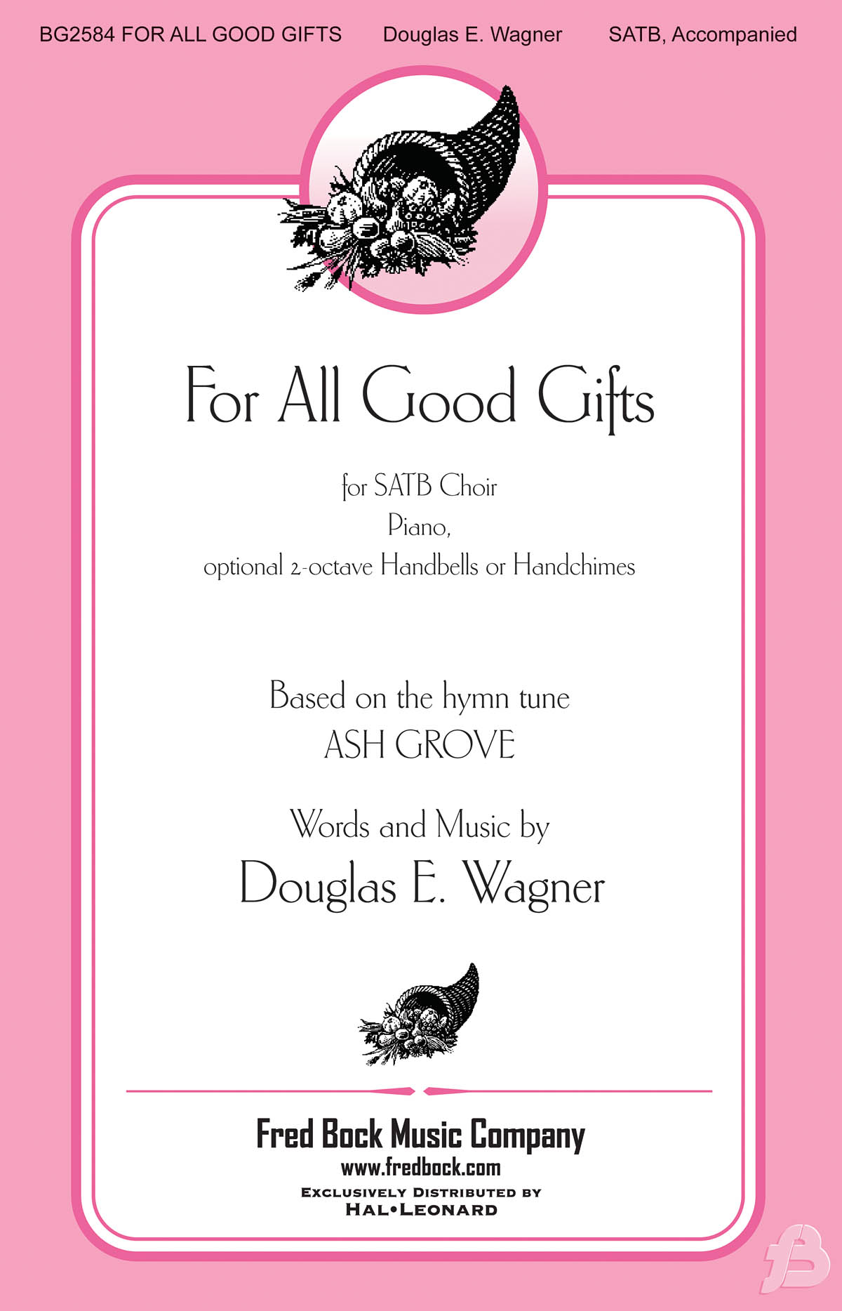 Douglas E. Wagner: For All Good Gifts: Mixed Choir a Cappella: Vocal Score