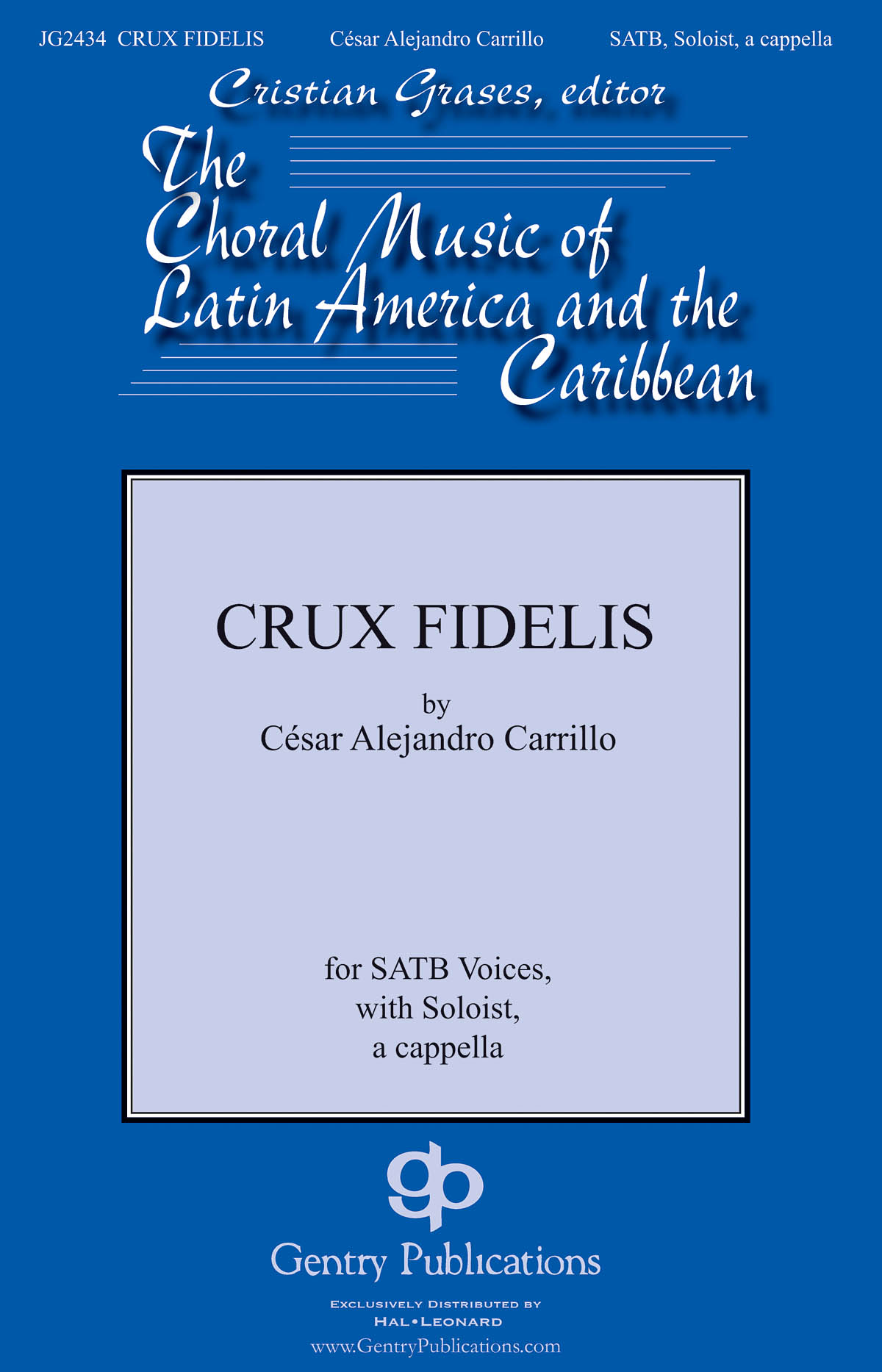 Cesar Alejandro Carillo: Crux Fidelis: Mixed Choir a Cappella: Vocal Score
