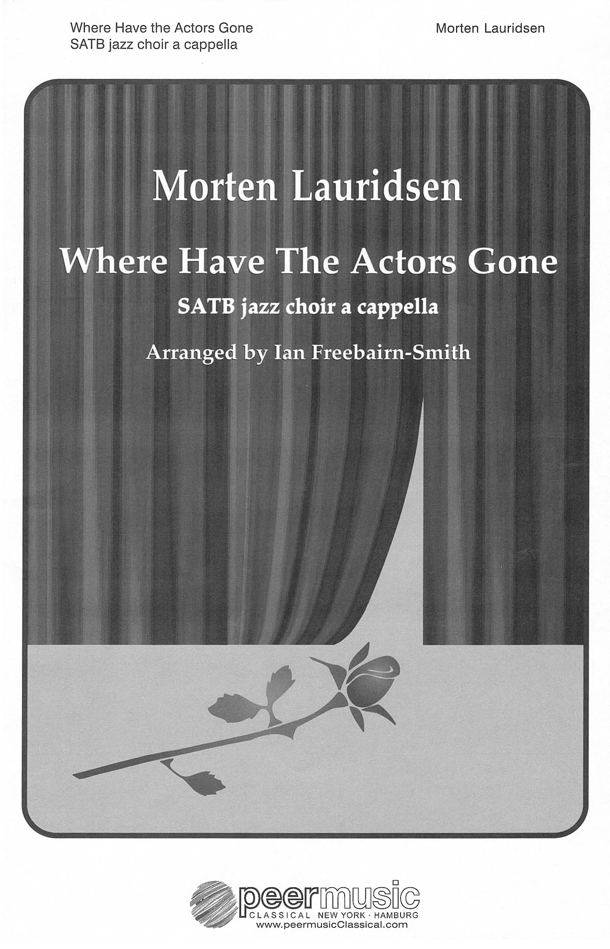 Morten Lauridsen: Where Have the Actors Gone: Mixed Choir a Cappella: Vocal