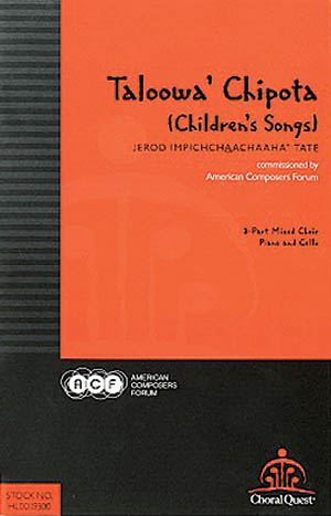 Jerod Impichchaachaaha' Tate: Taloowa' Chipota (Children's Songs): Mixed Choir a