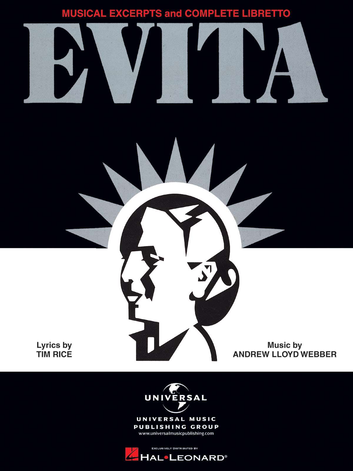 Andrew Lloyd Webber Tim Rice: Evita - Musical Excerpts and Complete Libretto: