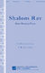 Ben Steinberg: Shalom Rav (Grant Abundant Peace): Mixed Choir and Piano/Organ: