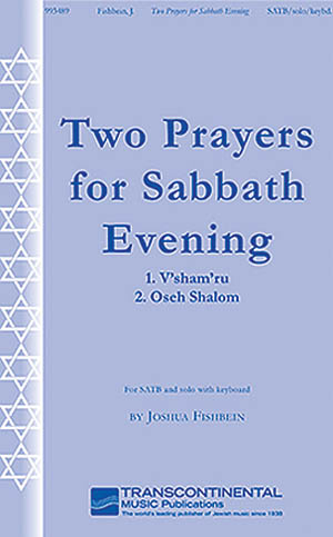 Joshua Fishbein: Two Prayers for Sabbath Evening: Mixed Choir and Piano/Organ: