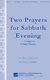 Joshua Fishbein: Two Prayers for Sabbath Evening: Mixed Choir and Piano/Organ: