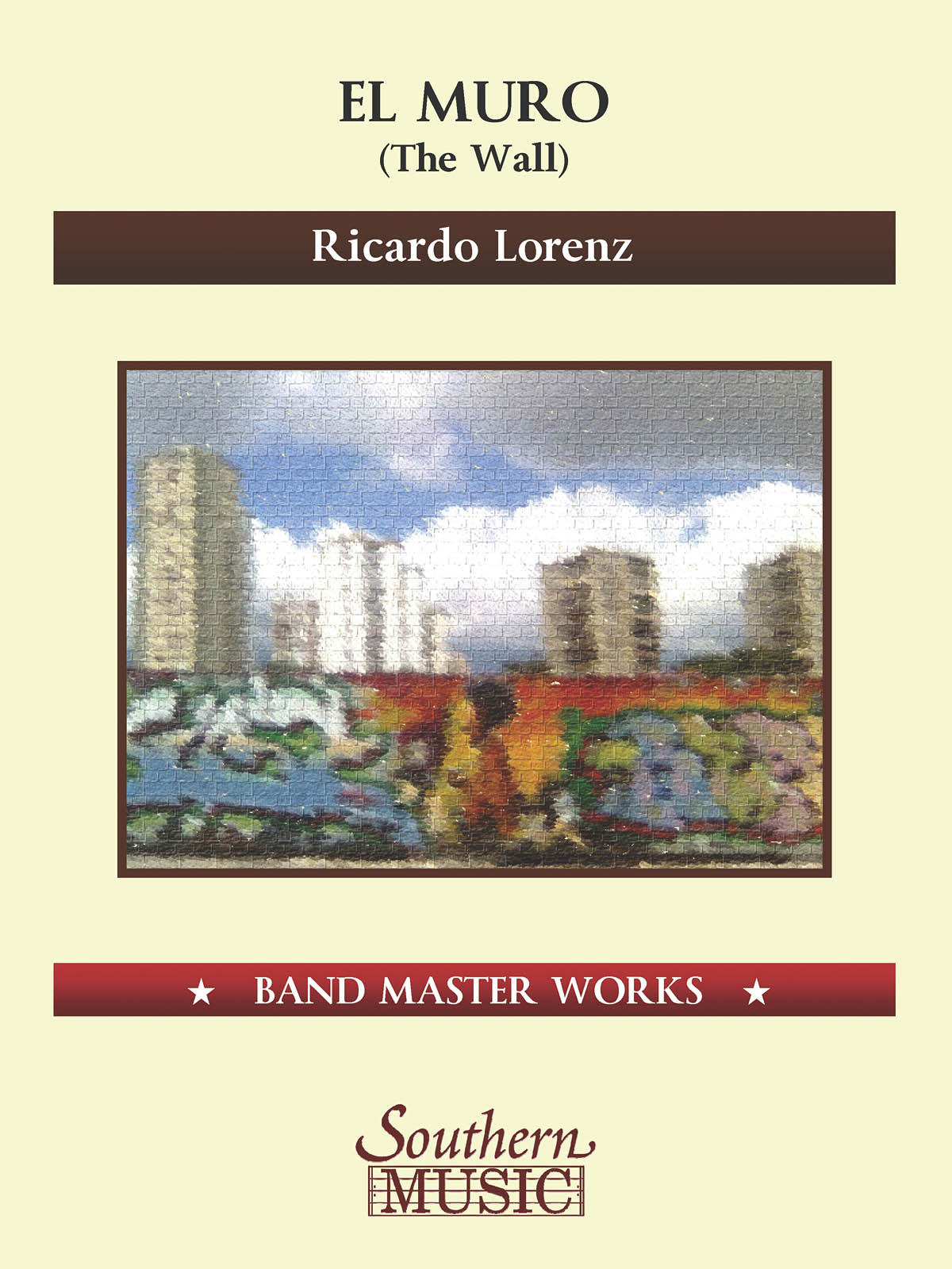 Ricardo Lorenz: El Muro (The Wall): Concert Band: Score & Parts