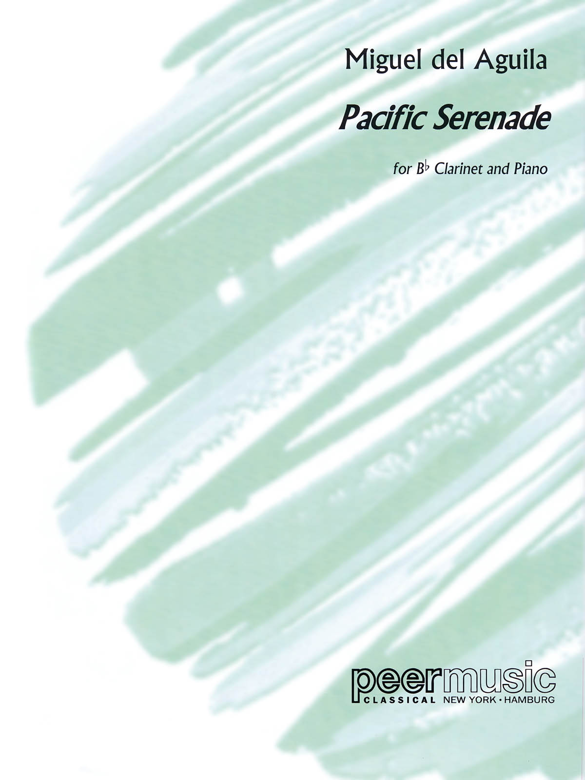 Miguel del Aguila: Pacific Serenade: Clarinet and Accomp.: Instrumental Album