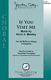 Kevin A. Memley: If You Visit Me: Mixed Choir a Cappella: Vocal Score