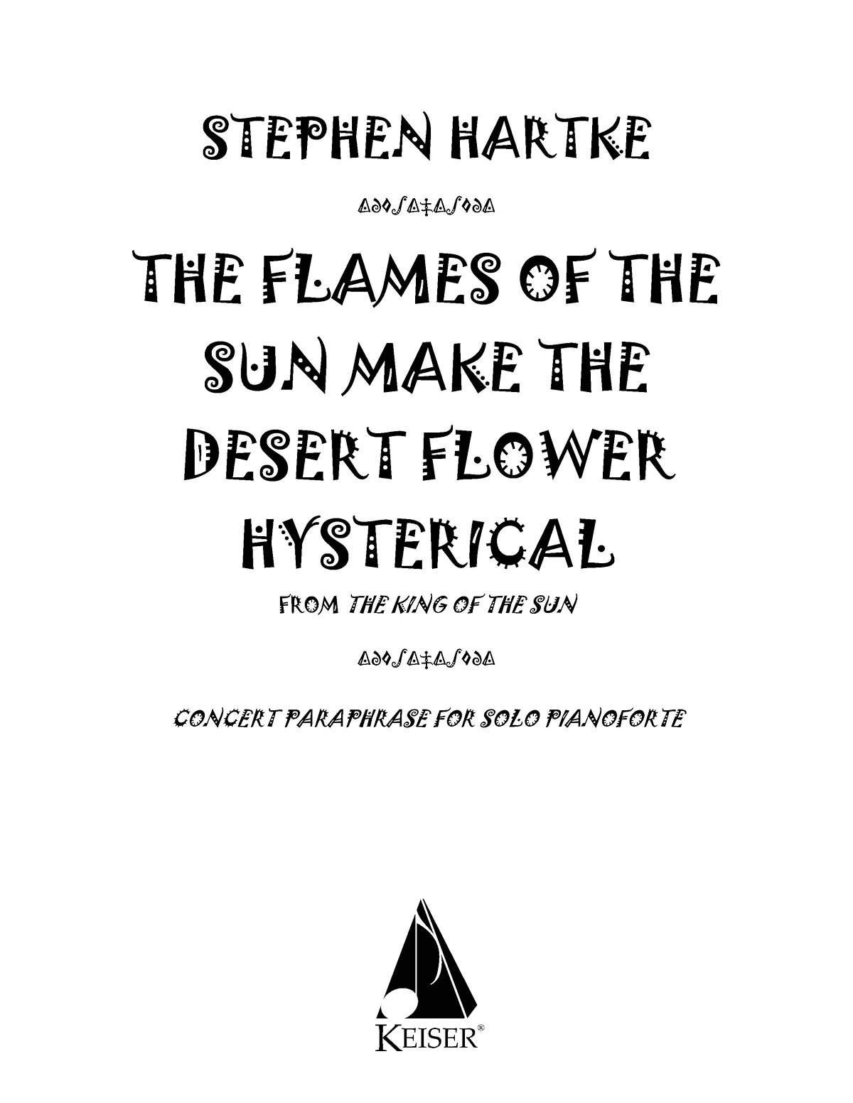 The Flames of the Sun Make the Desert Flower Hyst: Piano: Instrumental Album