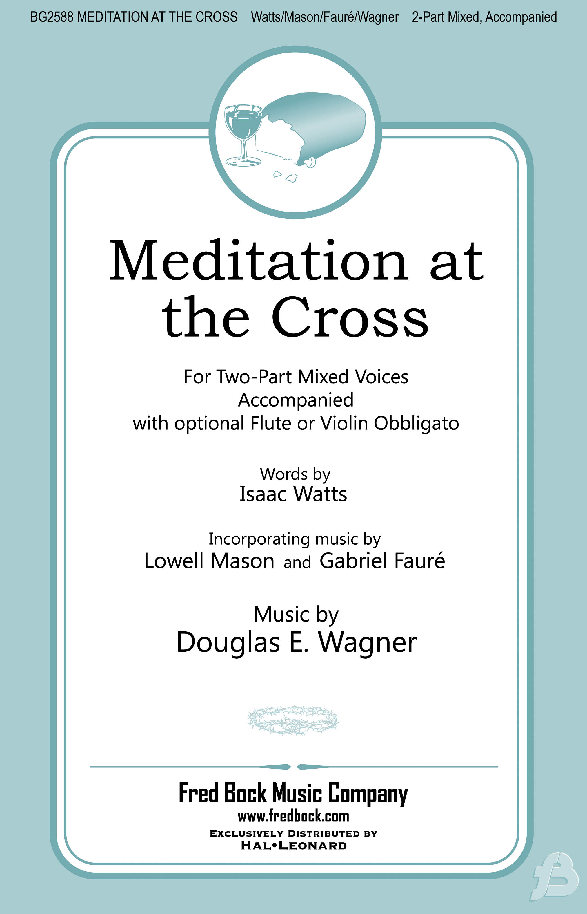 Douglas E. Wagner: Meditation at the Cross: Mixed Choir a Cappella: Vocal Score
