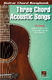 Three Chord Acoustic Songs: Vocal and Guitar: Mixed Songbook