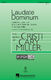 Cristi Cary Miller: Laudate Dominum: Mixed Choir a Cappella: Vocal Score