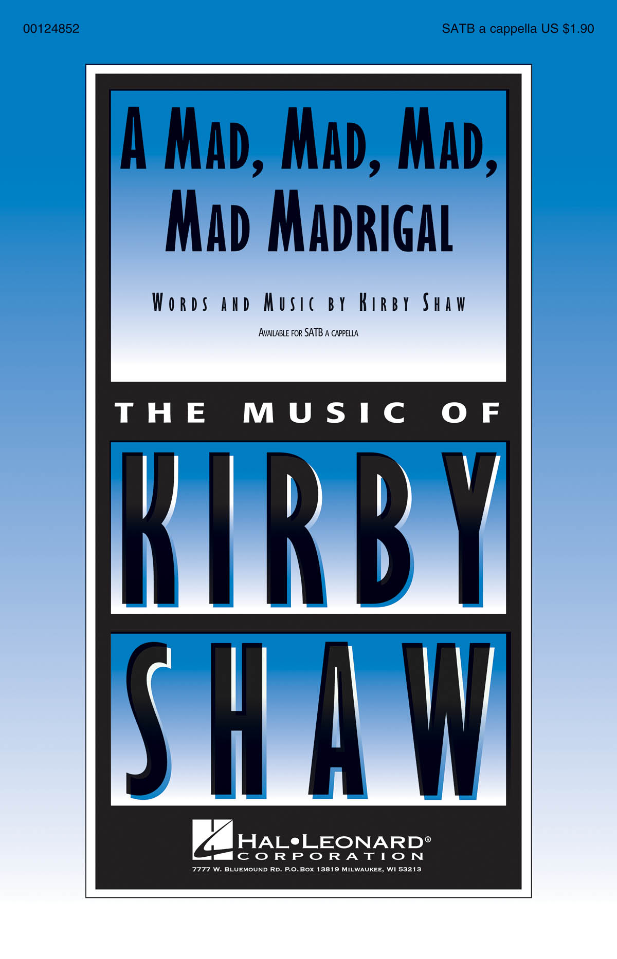 Kirby Shaw: A Mad  Mad  Mad  Mad Madrigal: Mixed Choir a Cappella: Vocal Score