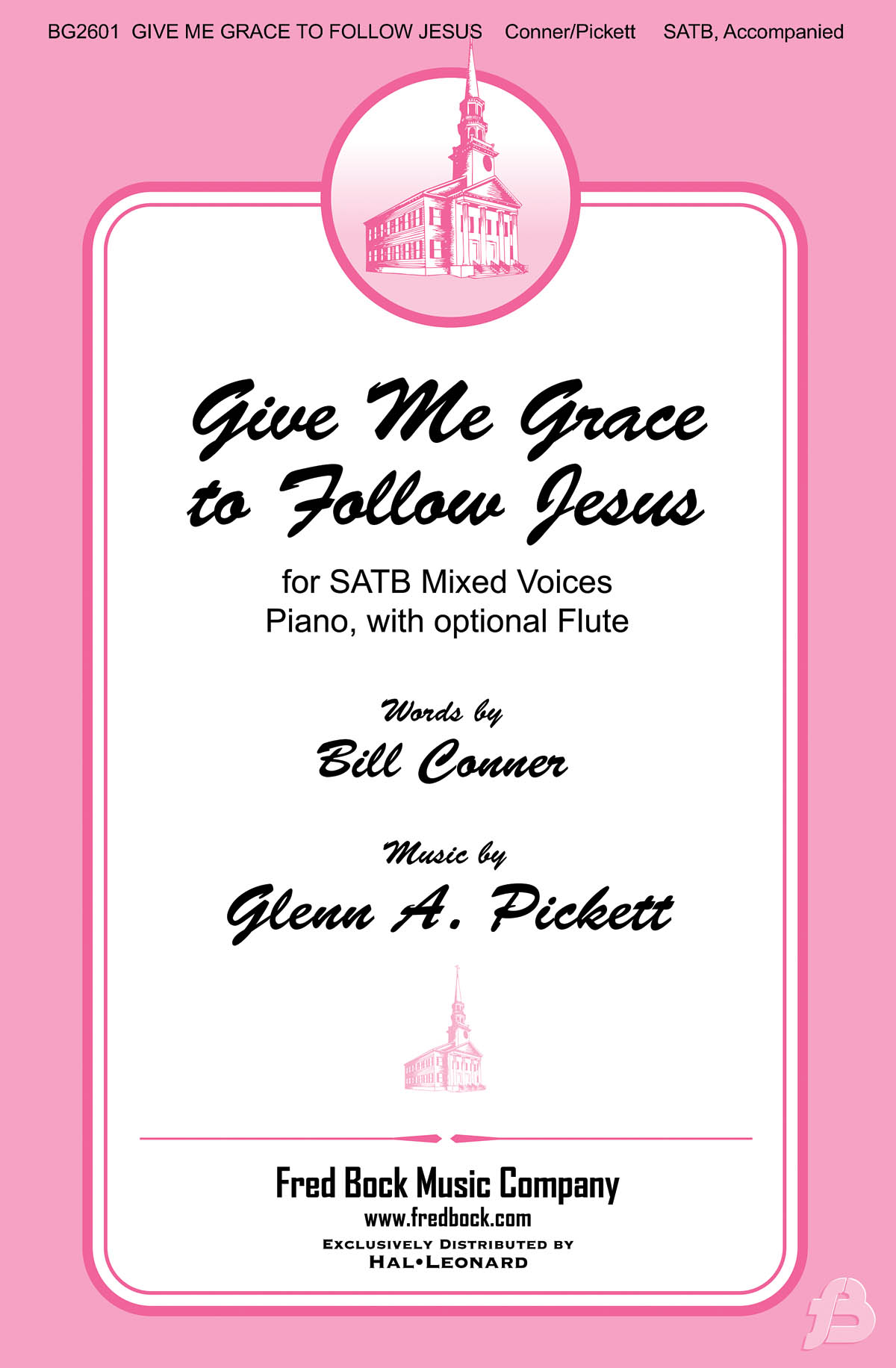 Glenn A. Pickett: Give Me Grace to Follow Jesus: Mixed Choir a Cappella: Vocal