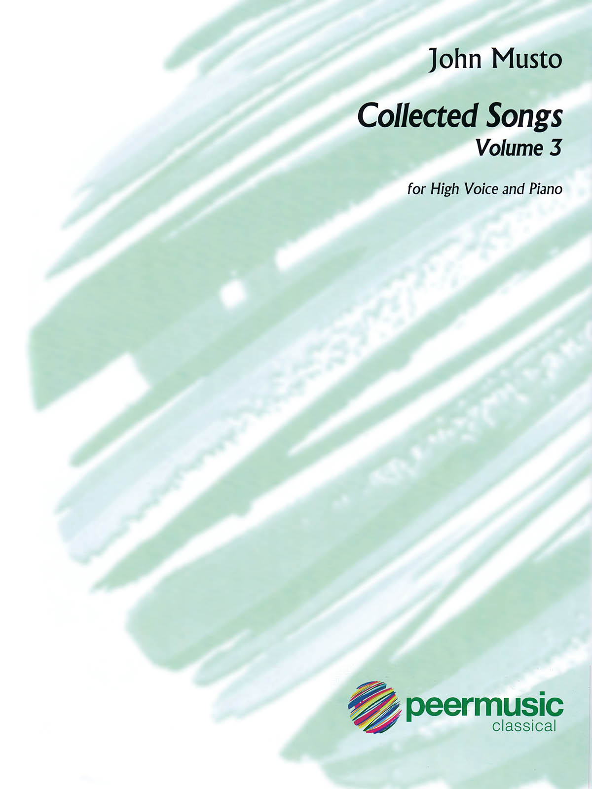 John Musto: Collected Songs - Volume 3  High Voice: Vocal and Piano: Vocal