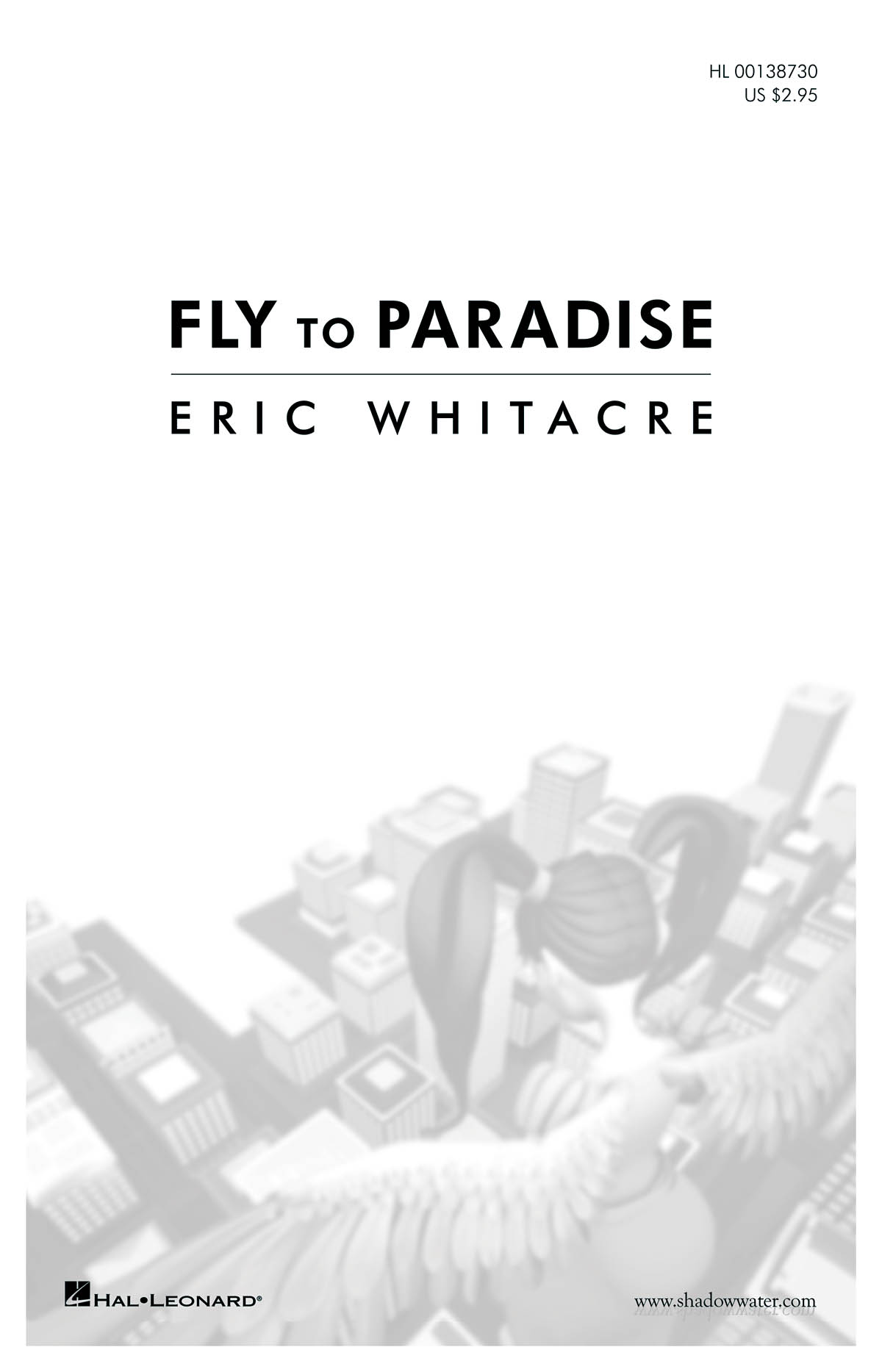 Eric Whitacre: Fly to Paradise: Mixed Choir a Cappella: Vocal Score