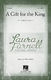 Laura Farnell: A Gift for the King: Lower Voices a Cappella: Vocal Score