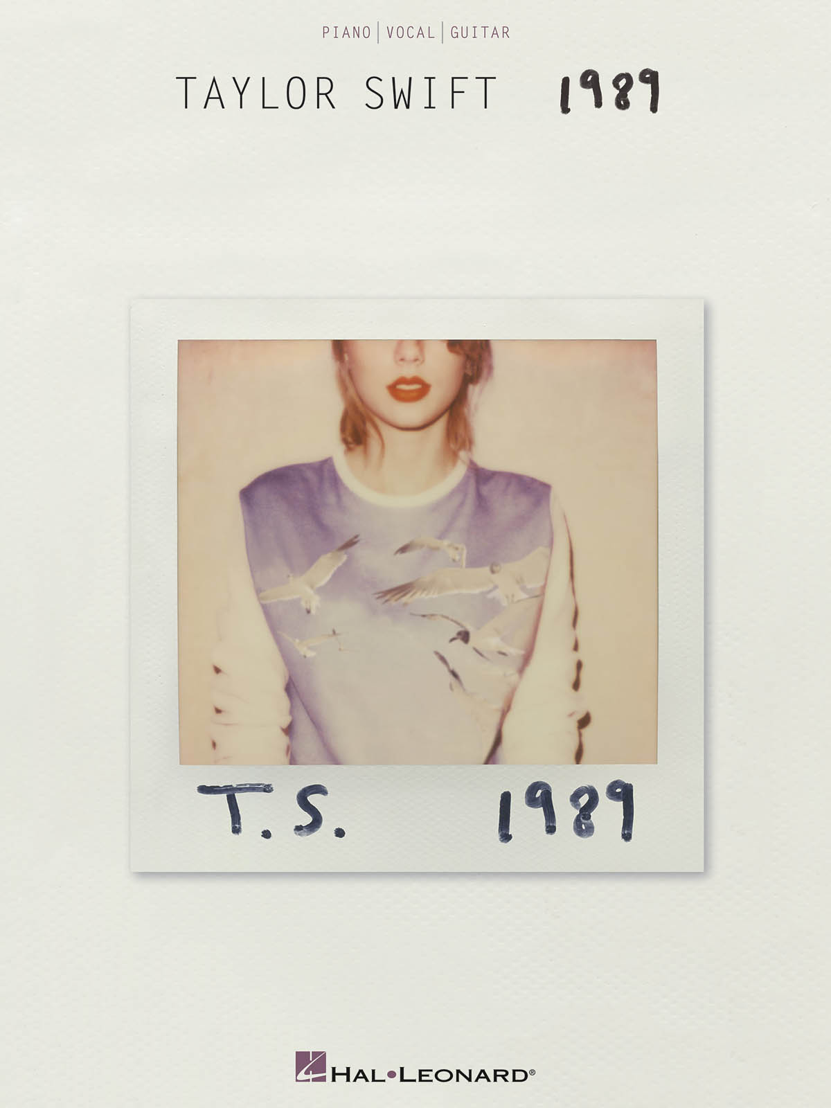 Taylor Swift: Taylor Swift - 1989: Piano  Vocal and Guitar: Album Songbook
