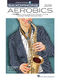 Woody Mankowski: Saxophone Aerobics: Saxophone: Instrumental Tutor