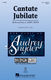 Audrey Snyder: Cantate Jubilate: Mixed Choir a Cappella: Vocal Score