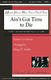 Ain't Got Time to Die: Lower Voices a Cappella: Vocal Score
