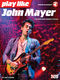 John Mayer: Play like John Mayer: Guitar Solo: Artist Songbook