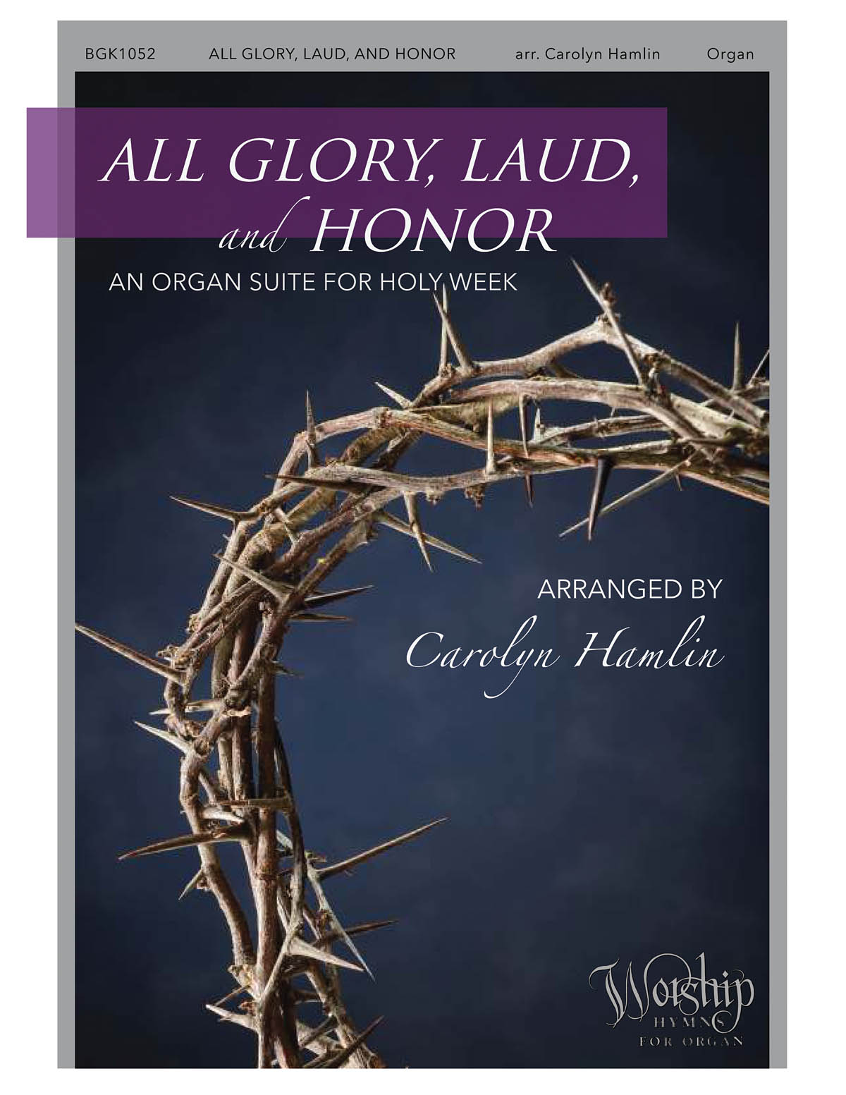 All Glory  Laud and Honor: Organ