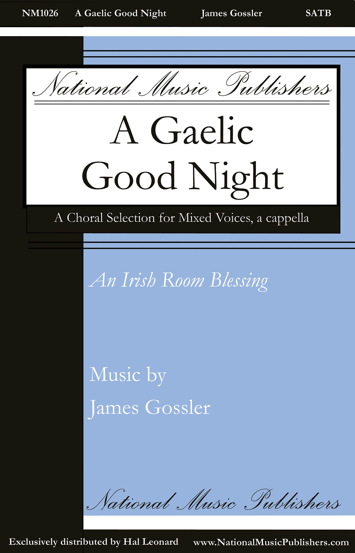 James Gossler: A Gaelic Good Night: Mixed Choir a Cappella: Vocal Score