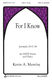 Kevin A. Memley: For I Know: Mixed Choir a Cappella: Vocal Score