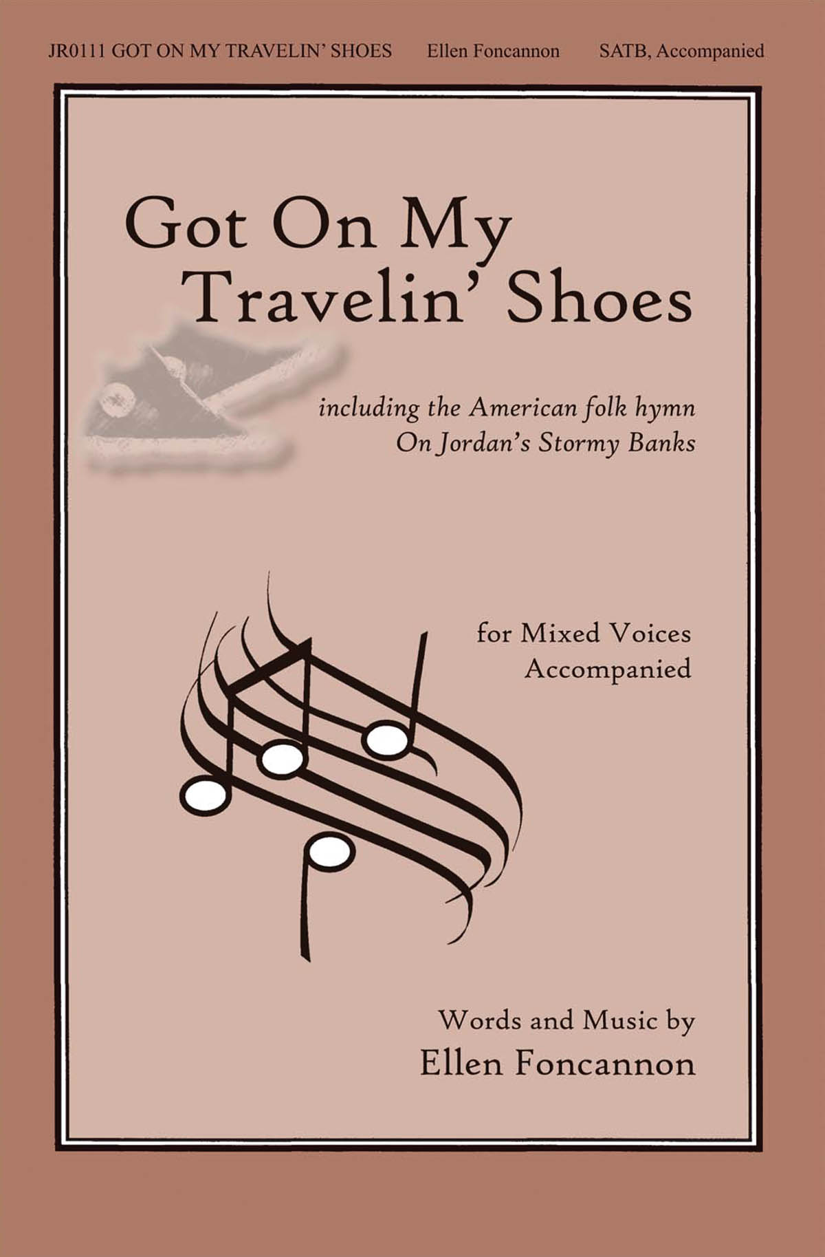 Ellen Foncannon: Got on My Travelin' Shoes: Mixed Choir a Cappella: Vocal Score