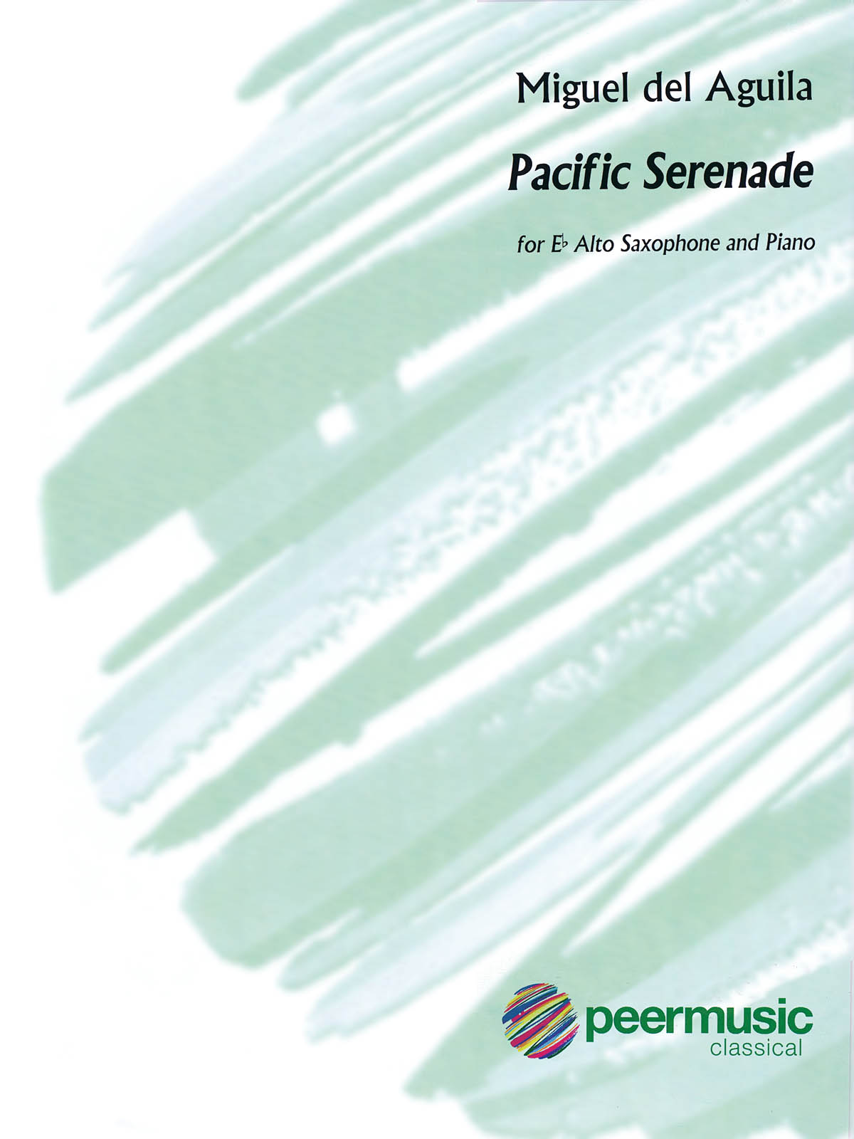 Miguel del Aguila: Pacific Serenade: Saxophone: Instrumental Album