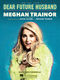 Meghan Trainor: Dear Future Husband: Piano  Vocal and Guitar: Single Sheet