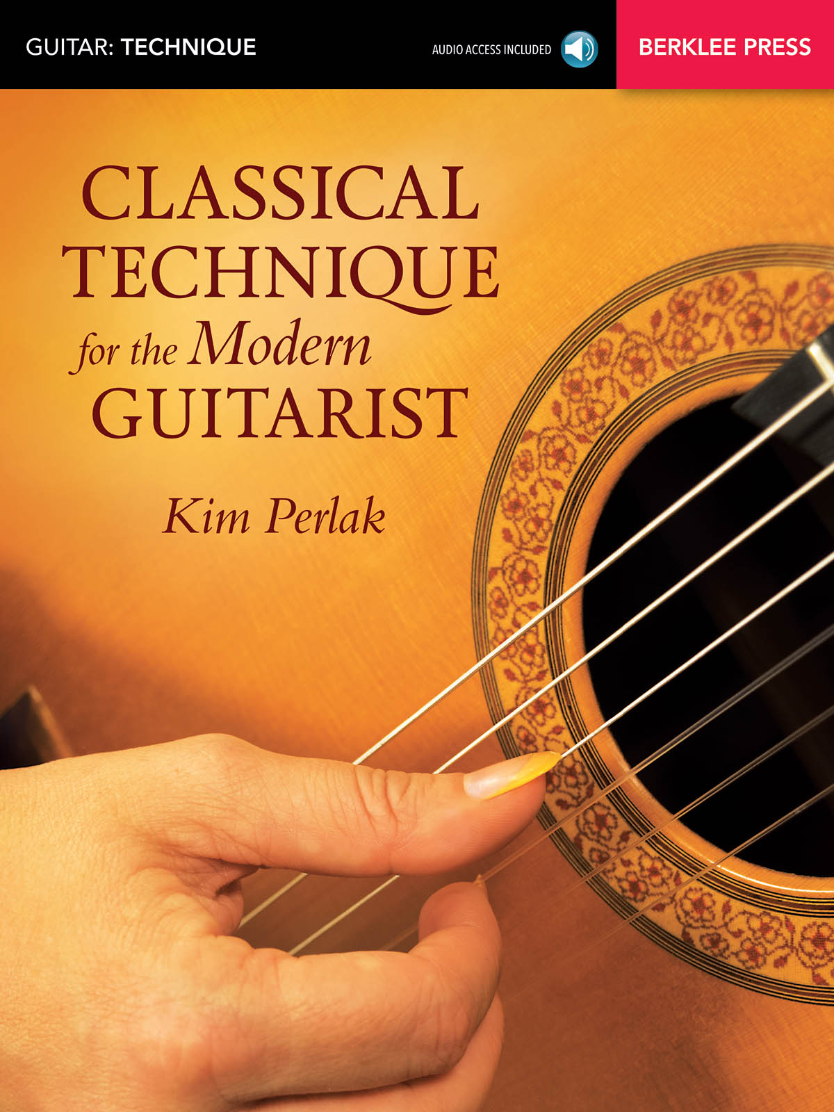 Kim Perlak: Classical Technique For The Modern Guitarist: Guitar Solo: