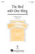 Amy F. Bernon: The Bird with One Wing: Mixed Choir a Cappella: Vocal Score