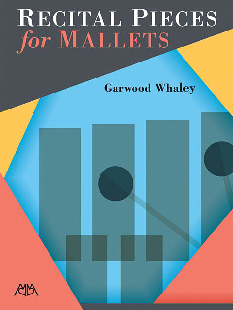 Garwood Whaley: Recital Pieces for Mallets: Other Mallet Percussion: