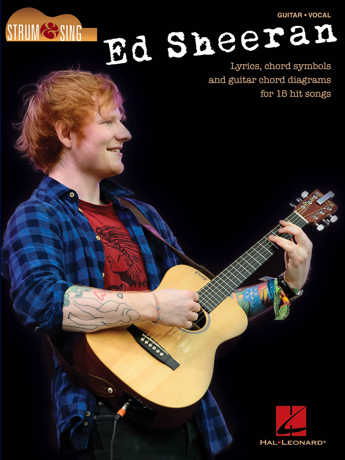 Ed Sheeran: Ed Sheeran - Strum & Sing Guitar: Melody  Lyrics and Chords: Artist
