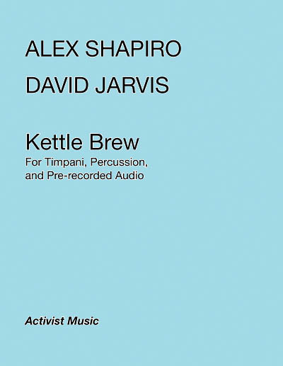 Alex Shapiro David Jarvis: Kettle Brew: Timpani: Instrumental Album