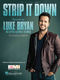 Luke Bryan: Strip It Down: Piano  Vocal and Guitar: Single Sheet