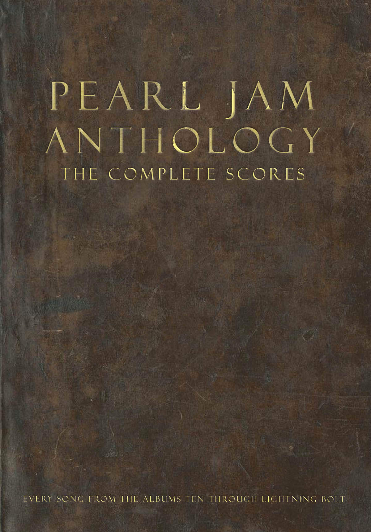 Nickel Creek: Pearl Jam Anthology - The Complete Scores: Guitar and Accomp.: