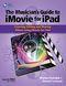 Thomas Rudolph Vincent Leonard: The Musicians Guide to iMovie for iPad:
