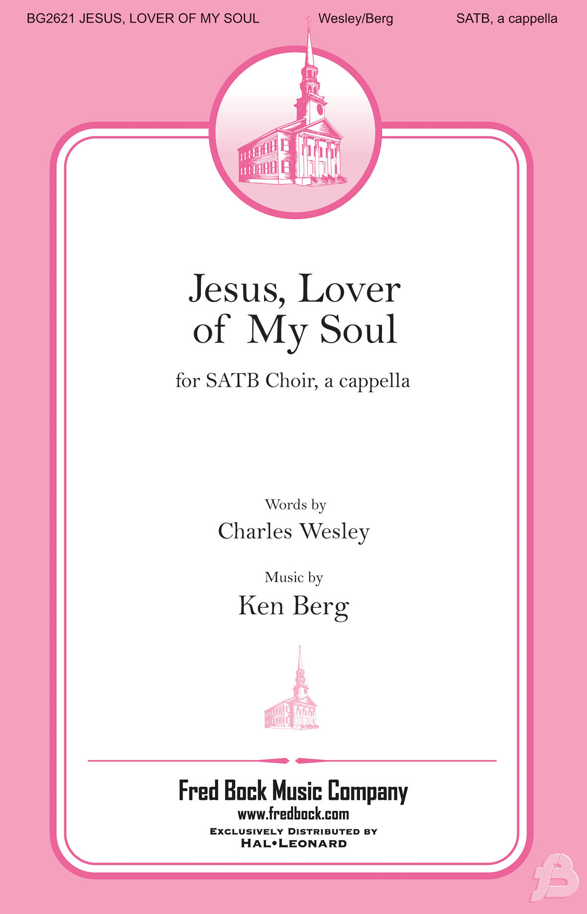 Charles Wesley Ken Berg: Jesus  Lover of My Soul: Mixed Choir a Cappella: Vocal