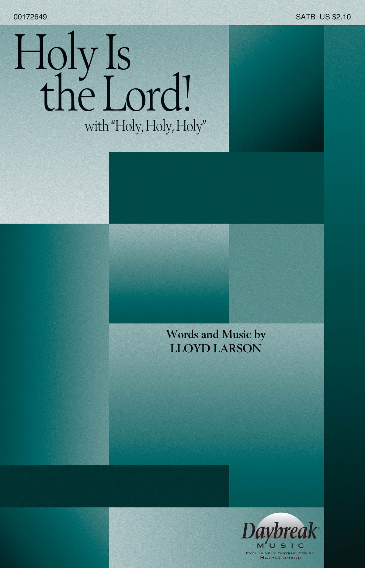 Lloyd Larson: Holy Is the Lord!: Mixed Choir and Piano/Organ: Vocal Score