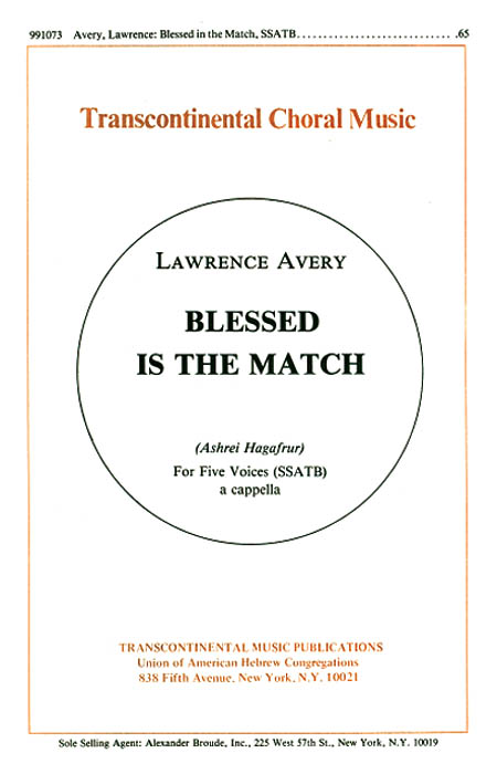 Lawrence Avery: Blessed Is The Match ashrei Hagafrur: Mixed Choir a Cappella:
