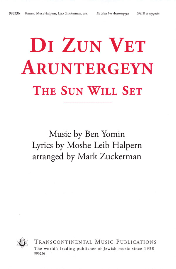 Ben Yomin Moshe Leib Halpern: Di Zun Vet Aruntergeyn: Mixed Choir a Cappella: